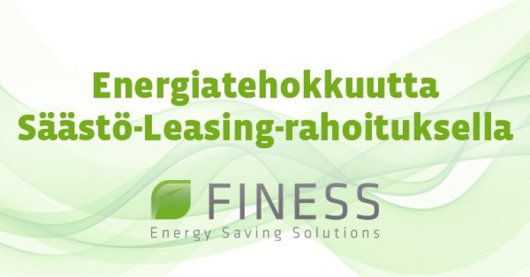 Saasto Leasing Finess Energyn Joustava Rahoitus Energiatehokkuushankkeisiin